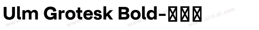 Ulm Grotesk Bold字体转换